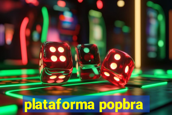 plataforma popbra